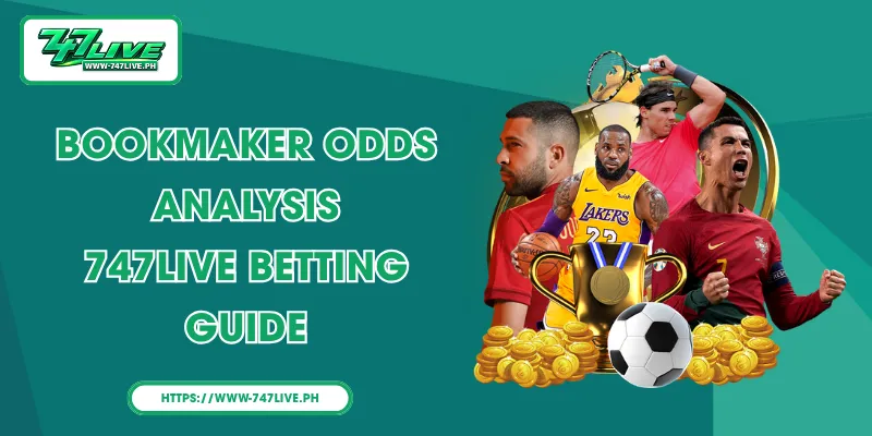Bookmaker Odds Analysis - 747LIVE Betting Guide